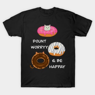 Donut worry T-Shirt